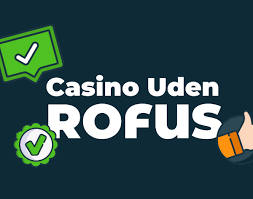 De Bedste Online Casinoer Uden Rofus - Spil Uden Bekymringer De Bedste Online Casinoer Uden Rofus - Spil Uden Bekymringer
