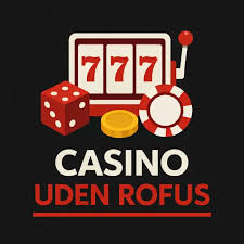 Online Casino Uden Rufus Spil Sikkert og Uden Bekymringer