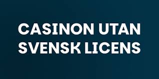 Casino Utan Svensk Licens - Få ETT Stort Utbud av Spel Casino Utan Svensk Licens - Få ETT Stort Utbud av Spel