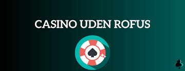 Casino Uden ROFUS med PayPal En Guide til Sikker Spiloplevelse